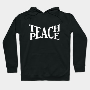 Teach Peace Hoodie